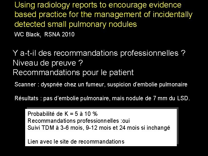 Using radiology reports to encourage evidence based practice for the management of incidentally detected Using radiology reports to encourage evidence based practice for the management of incidentally detected