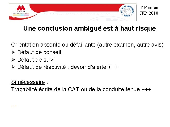 T Farman JFR 2010 Une conclusion ambiguë est à haut risque Orientation absente ou T Farman JFR 2010 Une conclusion ambiguë est à haut risque Orientation absente ou
