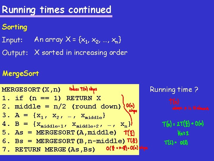 Running times continued Sorting Input: An array X = {x 1, x 2, …, Running times continued Sorting Input: An array X = {x 1, x 2, …,