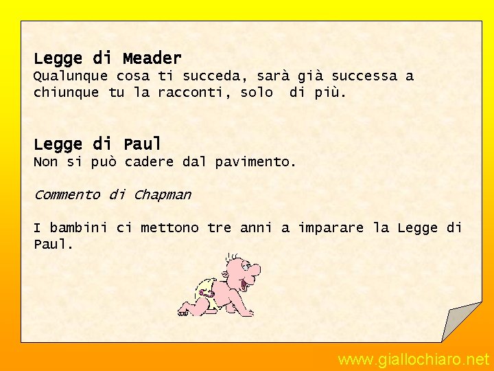 Legge di Meader Qualunque cosa ti succeda, sarà già successa a chiunque tu la