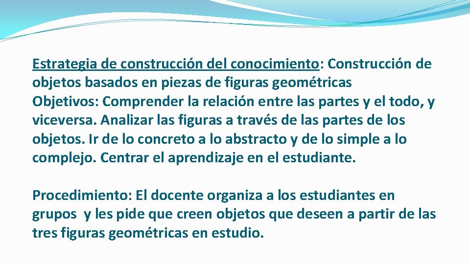 Estrategia de construcción del conocimiento: Construcción de objetos basados en piezas de figuras geométricas