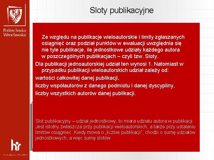 Sloty publikacyjne Ze względu na publikacje wieloautorskie i limity zgłaszanych osiągnięć oraz podział punktów