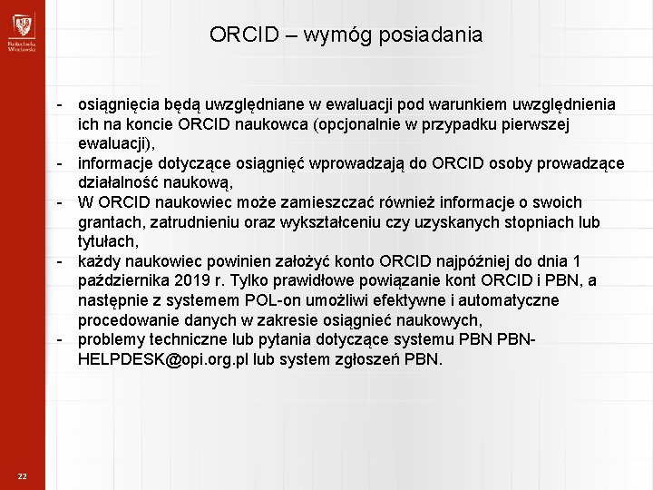 ORCID – wymóg posiadania - osiągnięcia będą uwzględniane w ewaluacji pod warunkiem uwzględnienia ich