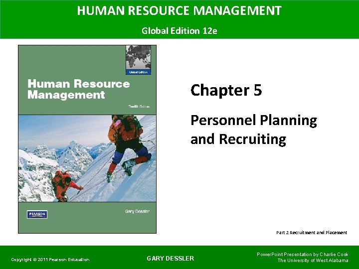HUMAN RESOURCE MANAGEMENT Global Edition 12 e Chapter 5 Personnel Planning and Recruiting Part