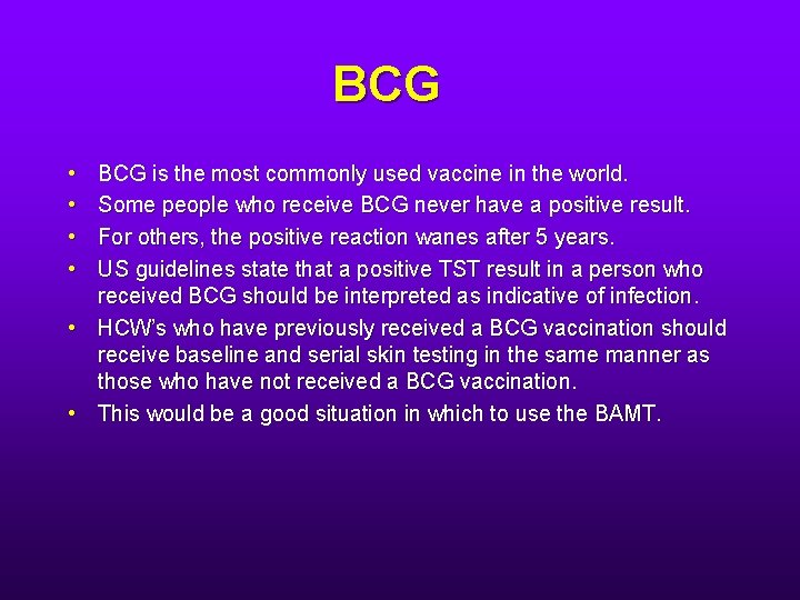BCG • • BCG is the most commonly used vaccine in the world. Some