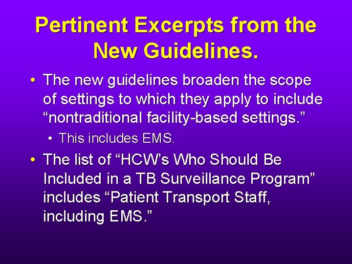 Pertinent Excerpts from the New Guidelines. • The new guidelines broaden the scope of