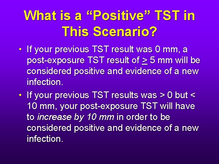 What is a “Positive” TST in This Scenario? • If your previous TST result