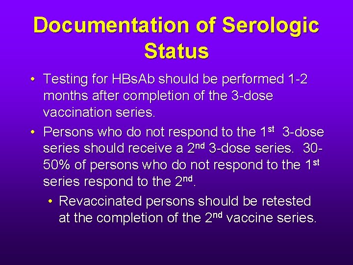 Documentation of Serologic Status • Testing for HBs. Ab should be performed 1 -2