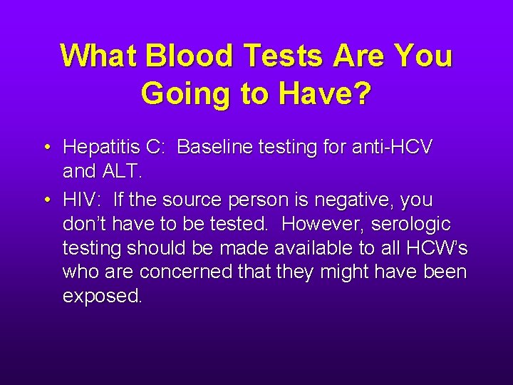 What Blood Tests Are You Going to Have? • Hepatitis C: Baseline testing for