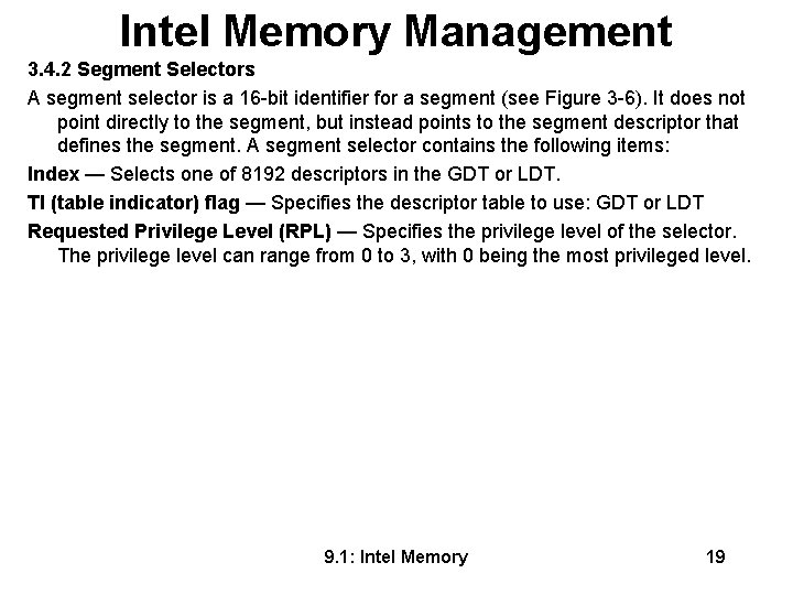 Intel Memory Management 3. 4. 2 Segment Selectors A segment selector is a 16