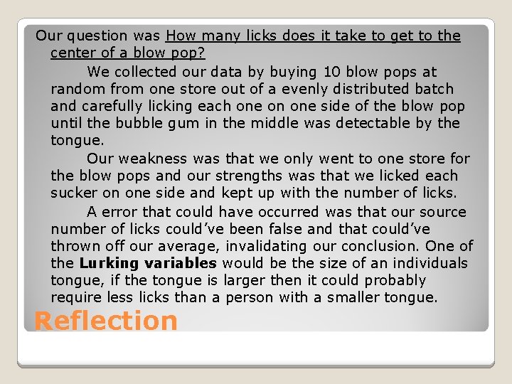Our question was How many licks does it take to get to the center