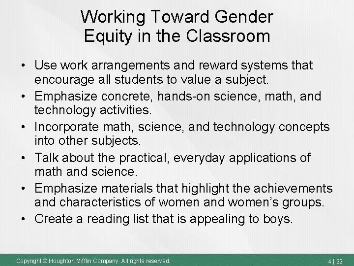 Working Toward Gender Equity in the Classroom • Use work arrangements and reward systems