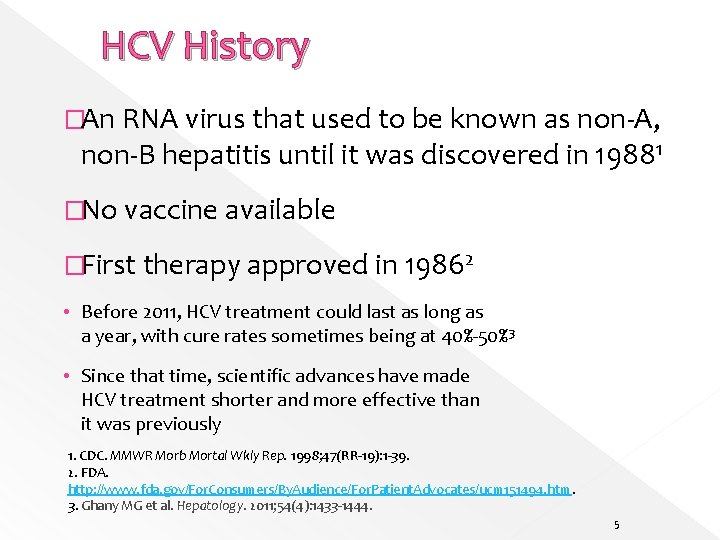 HCV History �An RNA virus that used to be known as non-A, non-B hepatitis