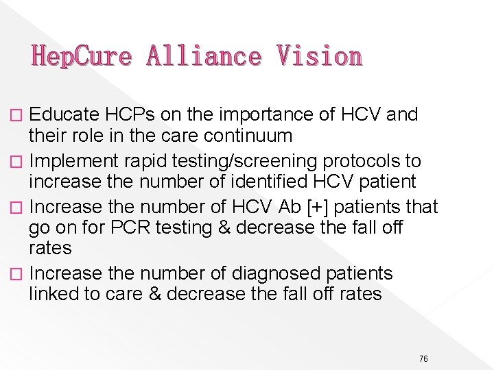 Hep. Cure Alliance Vision Educate HCPs on the importance of HCV and their role