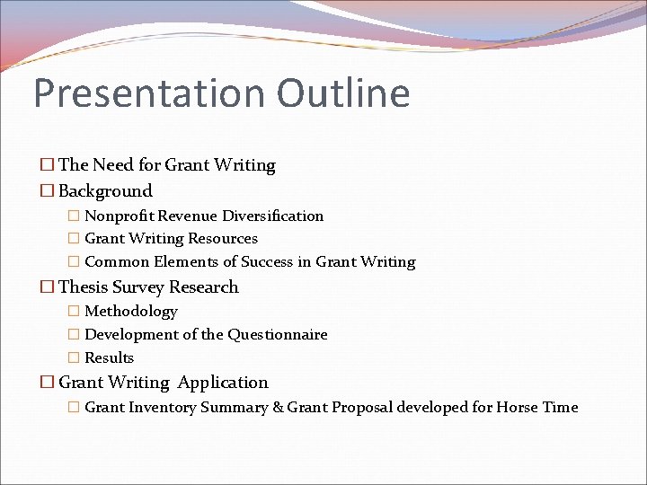 Presentation Outline � The Need for Grant Writing � Background � Nonprofit Revenue Diversification Presentation Outline � The Need for Grant Writing � Background � Nonprofit Revenue Diversification