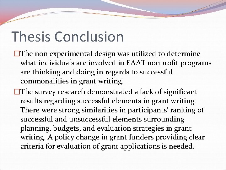 Thesis Conclusion �The non experimental design was utilized to determine what individuals are involved Thesis Conclusion �The non experimental design was utilized to determine what individuals are involved