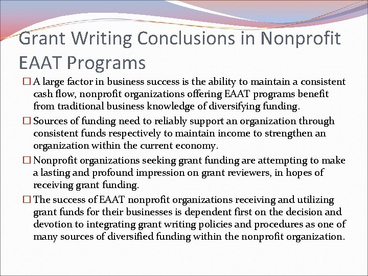 Grant Writing Conclusions in Nonprofit EAAT Programs � A large factor in business success Grant Writing Conclusions in Nonprofit EAAT Programs � A large factor in business success