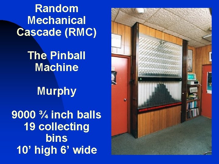 Random Mechanical Cascade (RMC) The Pinball Machine Murphy 9000 ¾ inch balls 19 collecting Random Mechanical Cascade (RMC) The Pinball Machine Murphy 9000 ¾ inch balls 19 collecting