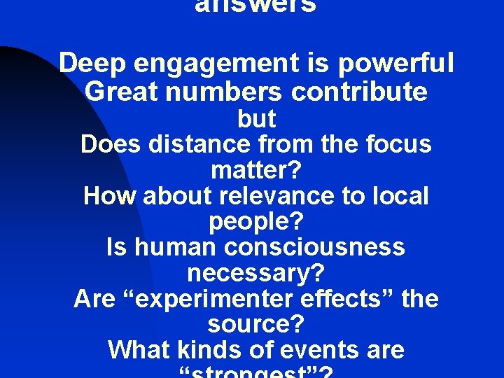 answers Deep engagement is powerful Great numbers contribute but Does distance from the focus answers Deep engagement is powerful Great numbers contribute but Does distance from the focus