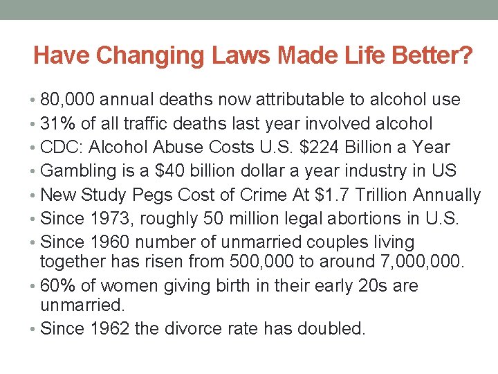 Have Changing Laws Made Life Better? • 80, 000 annual deaths now attributable to