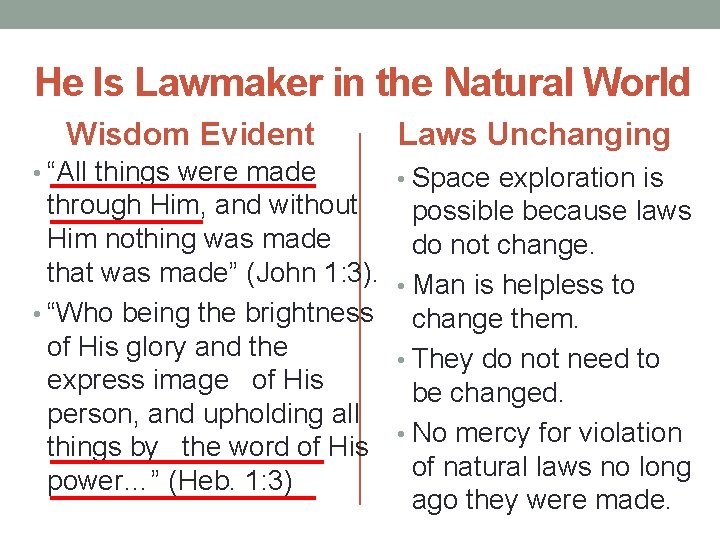 He Is Lawmaker in the Natural World Wisdom Evident • “All things were made