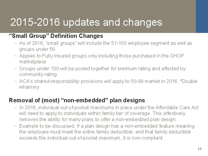 2015 -2016 updates and changes “Small Group” Definition Changes − As of 2016, “small