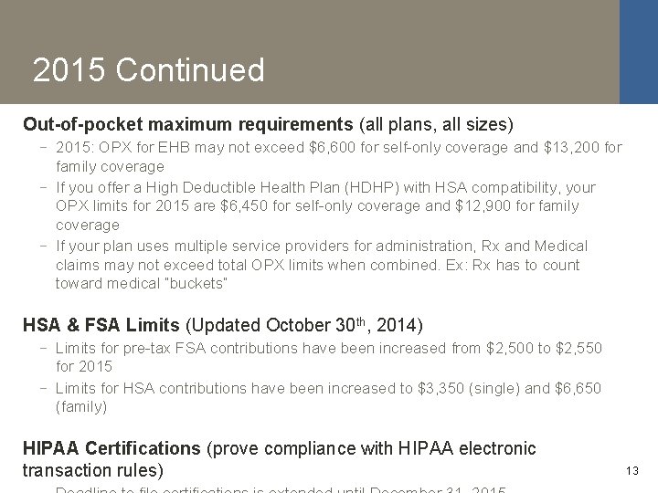 2015 Continued Out-of-pocket maximum requirements (all plans, all sizes) − 2015: OPX for EHB