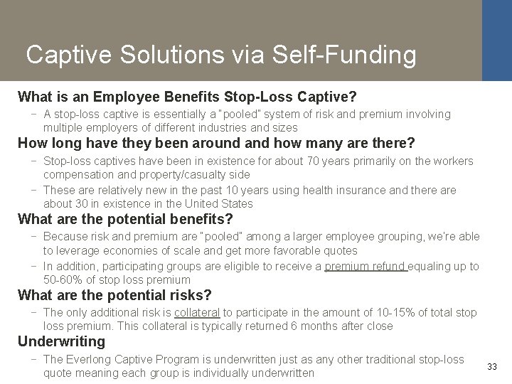 Captive Solutions via Self-Funding What is an Employee Benefits Stop-Loss Captive? − A stop-loss