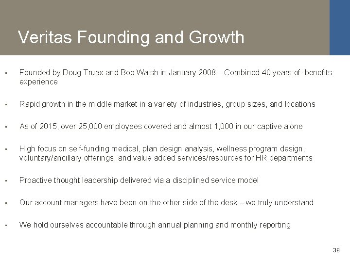 Veritas Founding and Growth • Founded by Doug Truax and Bob Walsh in January