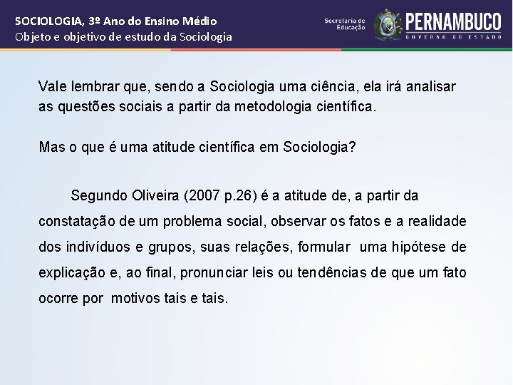 SOCIOLOGIA, 3º Ano do Ensino Médio Objeto e objetivo de estudo da Sociologia Vale