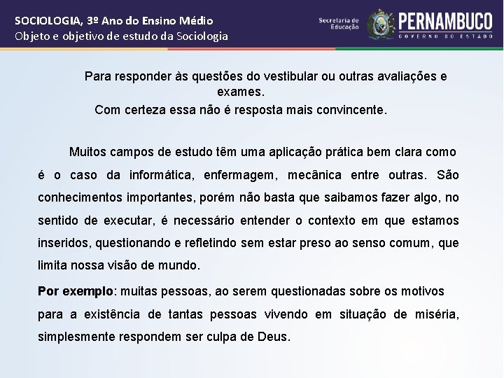 SOCIOLOGIA, 3º Ano do Ensino Médio Objeto e objetivo de estudo da Sociologia Para