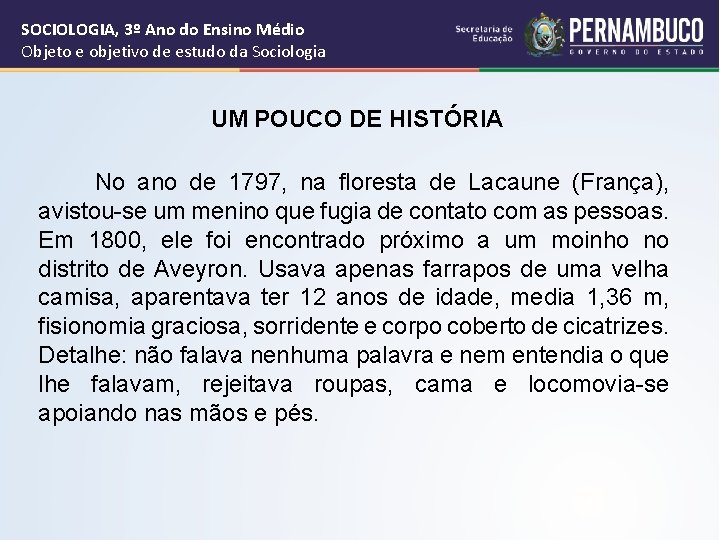 SOCIOLOGIA, 3º Ano do Ensino Médio Objeto e objetivo de estudo da Sociologia UM