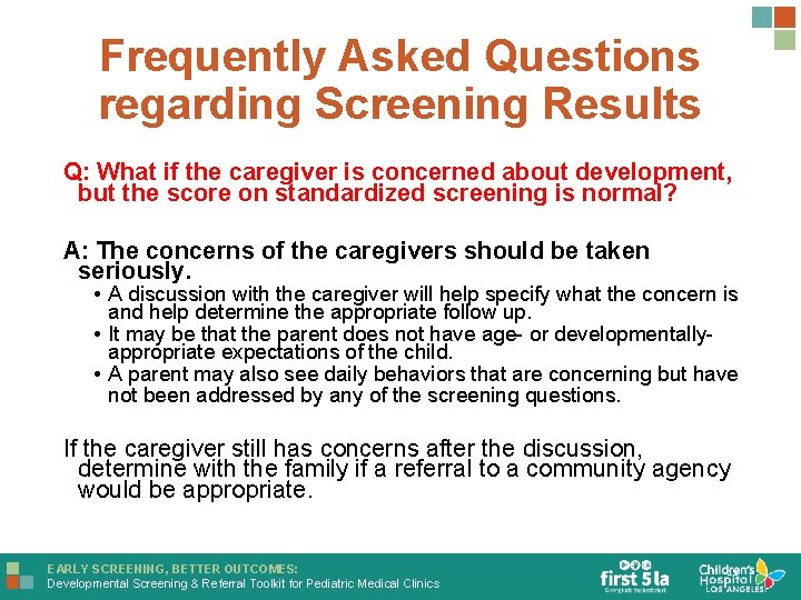 Frequently Asked Questions regarding Screening Results Q: What if the caregiver is concerned about