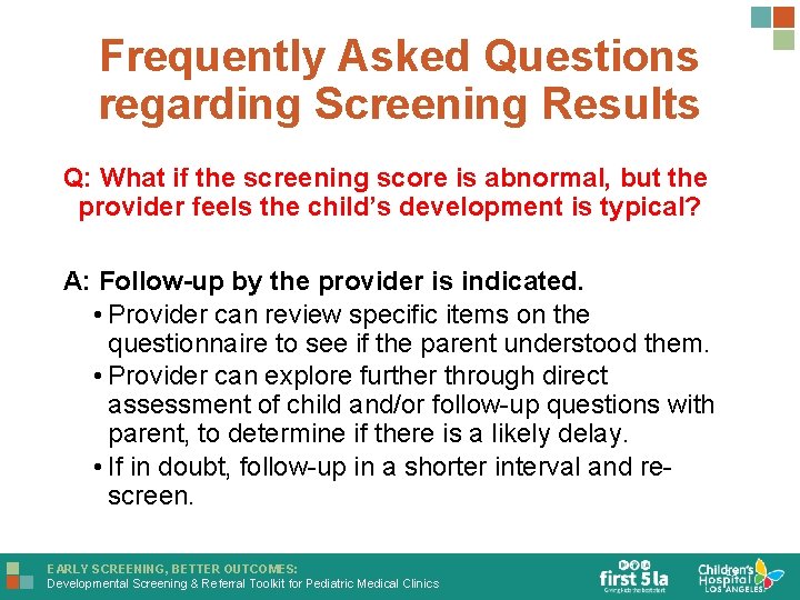 Frequently Asked Questions regarding Screening Results Q: What if the screening score is abnormal,