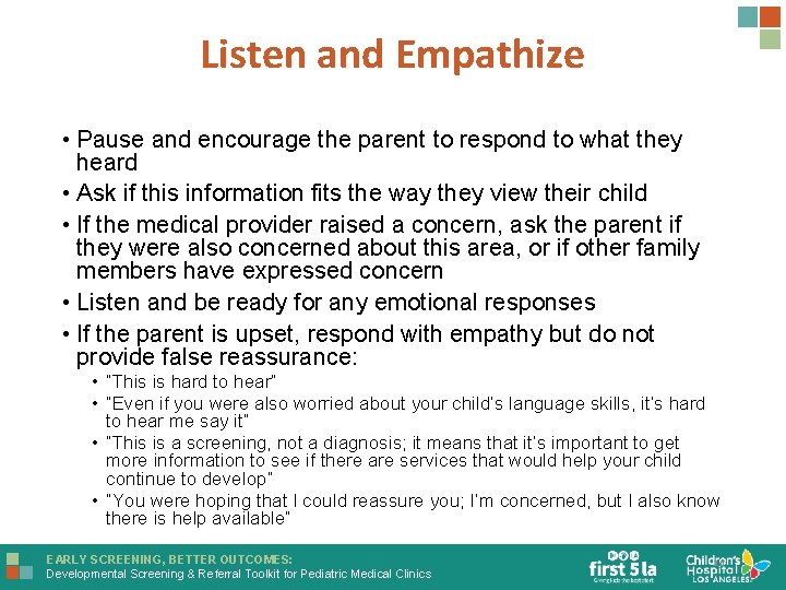 Listen and Empathize • Pause and encourage the parent to respond to what they