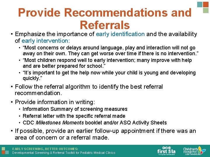 Provide Recommendations and Referrals • Emphasize the importance of early identification and the availability