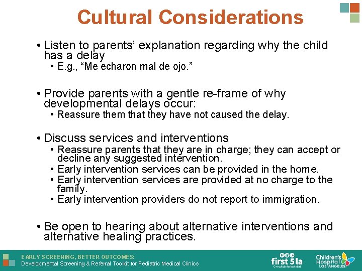 Cultural Considerations • Listen to parents’ explanation regarding why the child has a delay