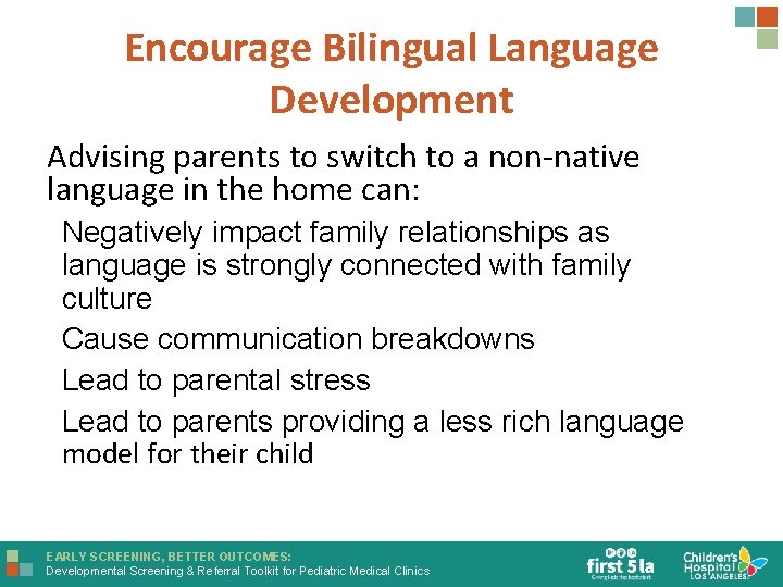 Encourage Bilingual Language Development Advising parents to switch to a non-native language in the