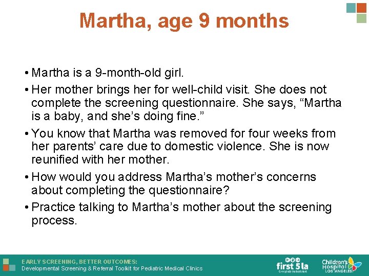 Martha, age 9 months • Martha is a 9 -month-old girl. • Her mother