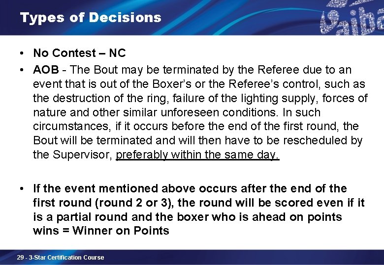 Types of Decisions • No Contest – NC • AOB - The Bout may