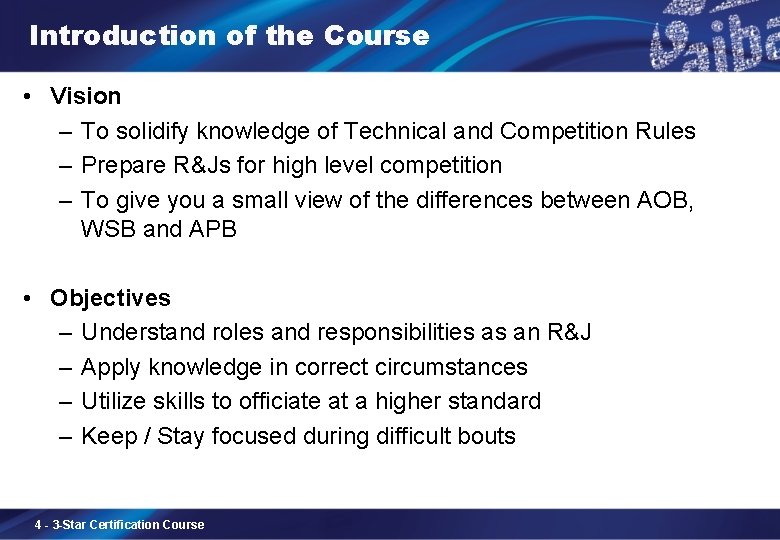 Introduction of the Course • Vision – To solidify knowledge of Technical and Competition