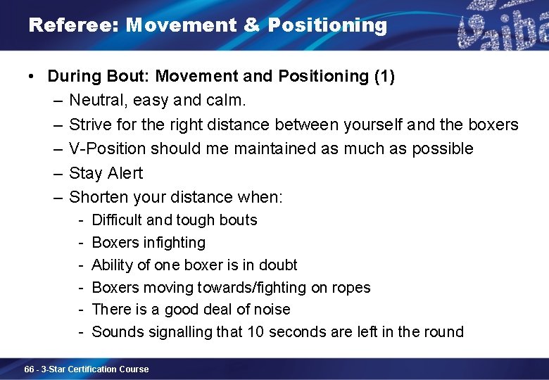 Referee: Movement & Positioning • During Bout: Movement and Positioning (1) ‒ Neutral, easy