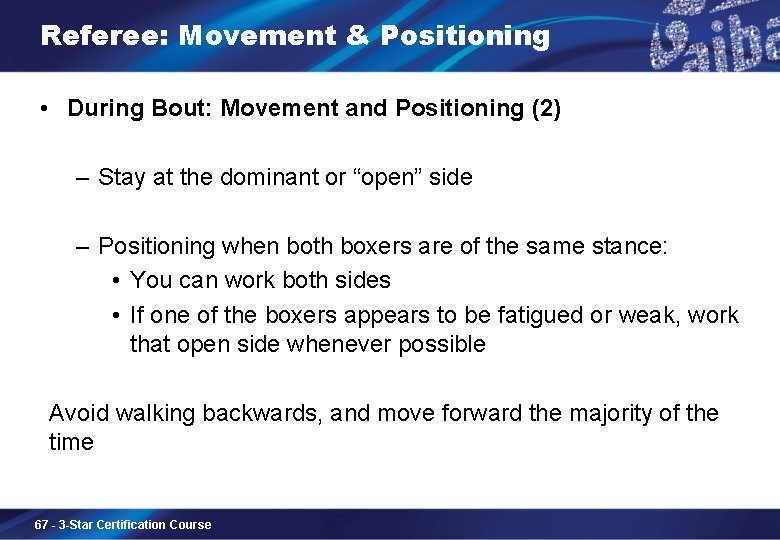 Referee: Movement & Positioning • During Bout: Movement and Positioning (2) – Stay at