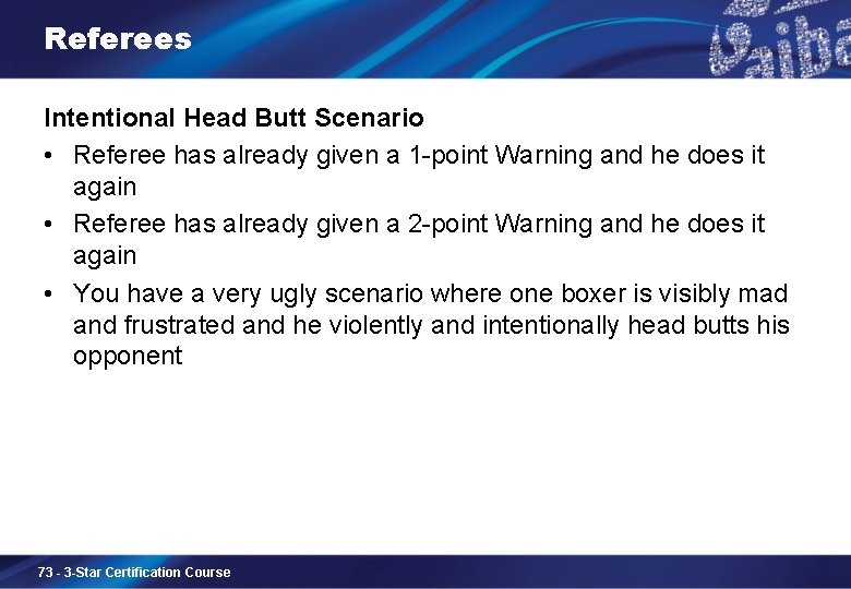 Referees Intentional Head Butt Scenario • Referee has already given a 1 -point Warning