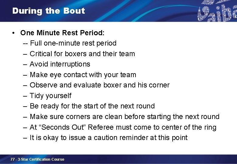 During the Bout • One Minute Rest Period: -- Full one-minute rest period ‒