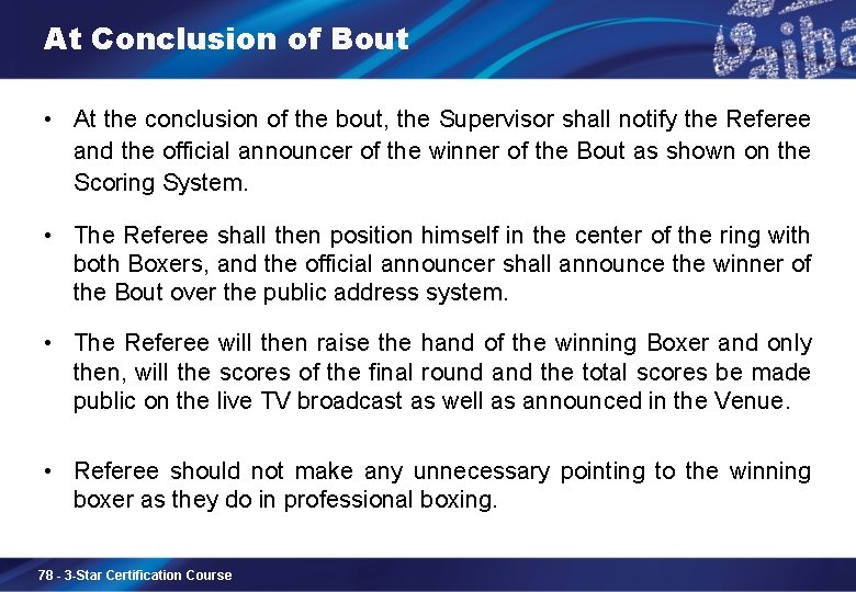 At Conclusion of Bout • At the conclusion of the bout, the Supervisor shall