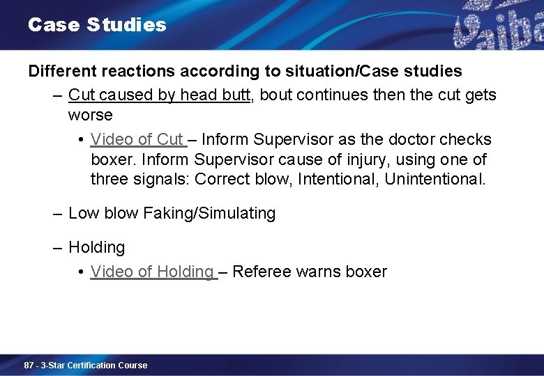 Case Studies Different reactions according to situation/Case studies – Cut caused by head butt,