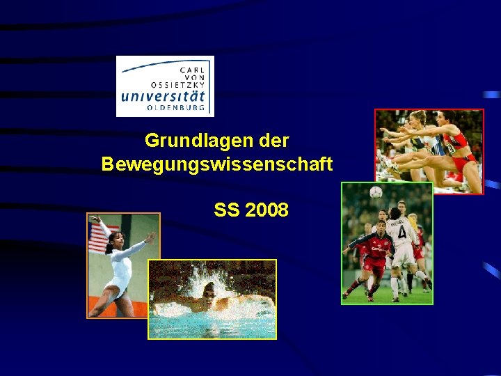 Grundlagen der Bewegungswissenschaft SS 2008 