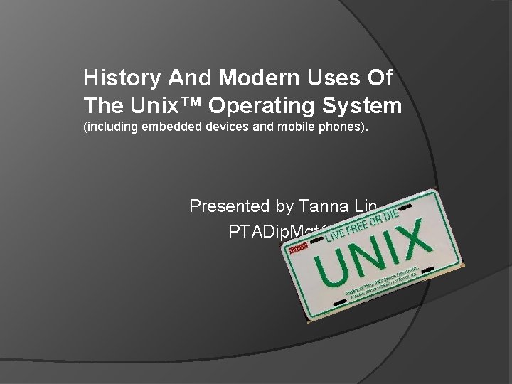 History And Modern Uses Of The Unix™ Operating System (including embedded devices and mobile