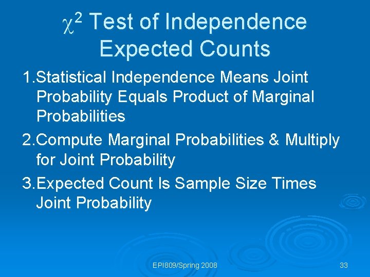 2 Test of Independence Expected Counts 1. Statistical Independence Means Joint Probability Equals Product